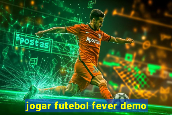 jogar futebol fever demo